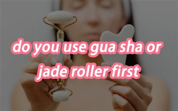Notar þú Gua Sha eða Jade Roller fyrst
